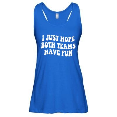 I Just Hope Both Teams Have Fun Gift Game Day Sports Fan Gift Ladies Essential Flowy Tank