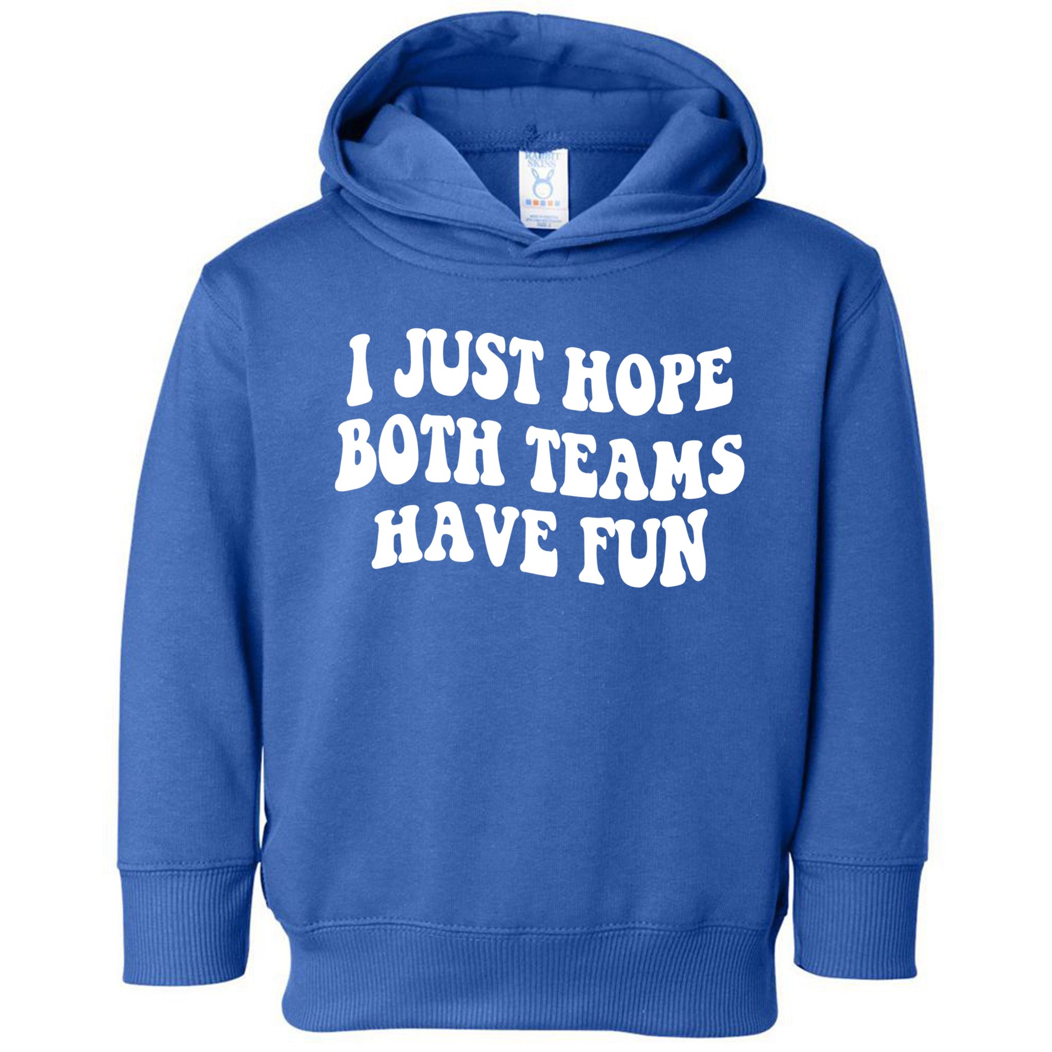 I Just Hope Both Teams Have Fun Gift Game Day Sports Fan Gift Toddler Hoodie