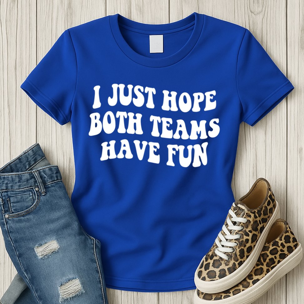I Just Hope Both Teams Have Fun Gift Game Day Sports Fan Gift Womens T-Shirt
