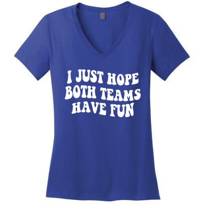 I Just Hope Both Teams Have Fun Gift Game Day Sports Fan Gift Women's V-Neck T-Shirt