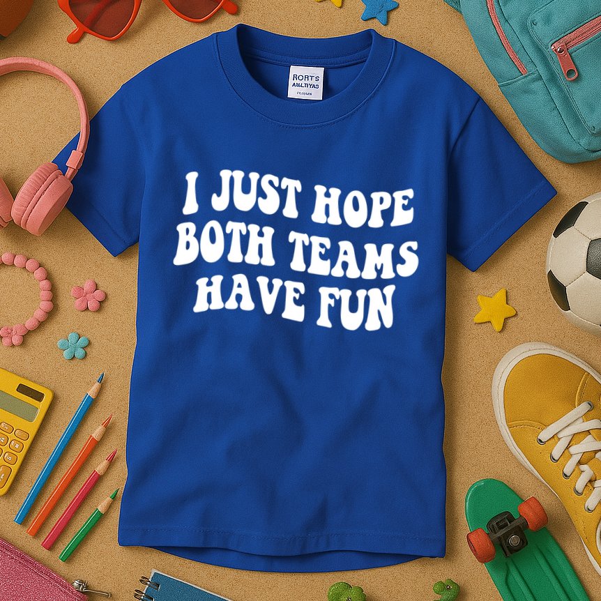 I Just Hope Both Teams Have Fun Gift Game Day Sports Fan Gift Kids T-Shirt