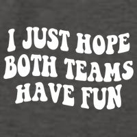 I Just Hope Both Teams Have Fun Gift Game Day Sports Fan Gift Vector Backpack