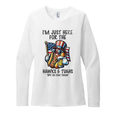 IM Just Here For The Hawks And Tuahs Spit On That Thang Womens CVC Long Sleeve Shirt