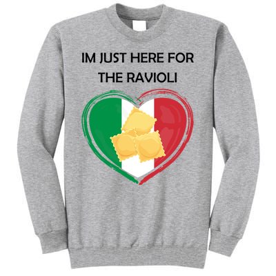 Im Just Here For The Ravioli Funny Italian Humor Italy Food Tall Sweatshirt