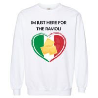 Im Just Here For The Ravioli Funny Italian Humor Italy Food Garment-Dyed Sweatshirt