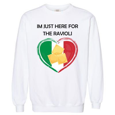 Im Just Here For The Ravioli Funny Italian Humor Italy Food Garment-Dyed Sweatshirt