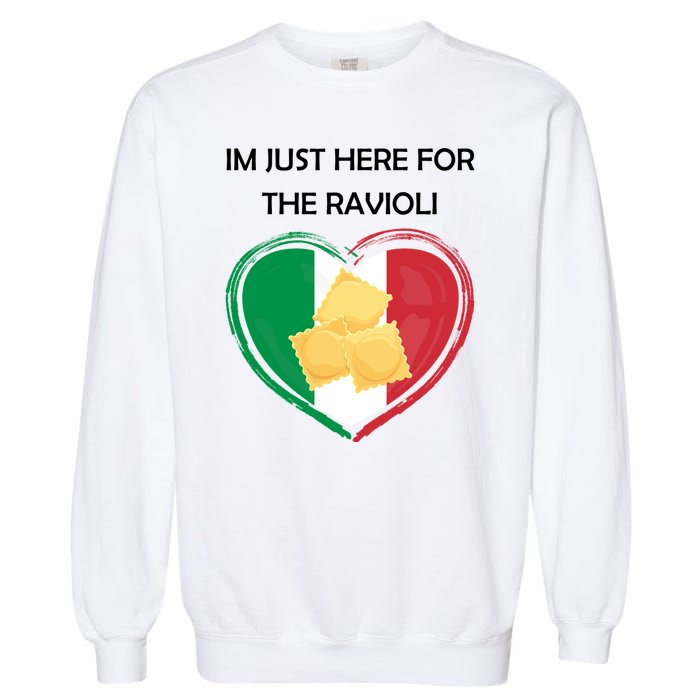 Im Just Here For The Ravioli Funny Italian Humor Italy Food Garment-Dyed Sweatshirt