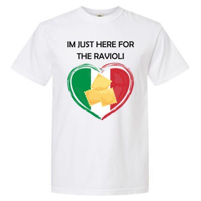 Im Just Here For The Ravioli Funny Italian Humor Italy Food Garment-Dyed Heavyweight T-Shirt