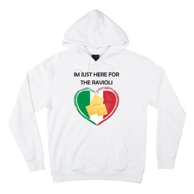 Im Just Here For The Ravioli Funny Italian Humor Italy Food Hoodie