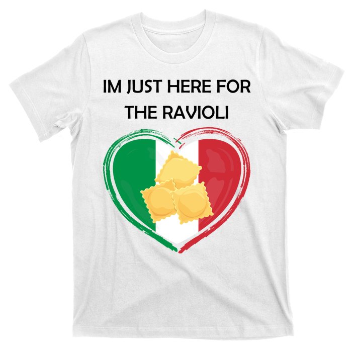 Im Just Here For The Ravioli Funny Italian Humor Italy Food T-Shirt