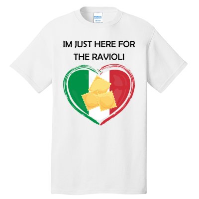 Im Just Here For The Ravioli Funny Italian Humor Italy Food Tall T-Shirt