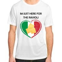 Im Just Here For The Ravioli Funny Italian Humor Italy Food Adult ChromaSoft Performance T-Shirt