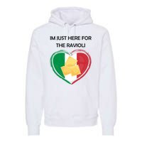 Im Just Here For The Ravioli Funny Italian Humor Italy Food Premium Hoodie