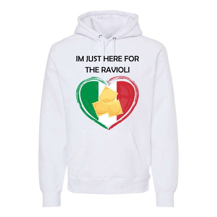 Im Just Here For The Ravioli Funny Italian Humor Italy Food Premium Hoodie