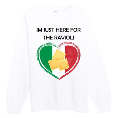 Im Just Here For The Ravioli Funny Italian Humor Italy Food Premium Crewneck Sweatshirt