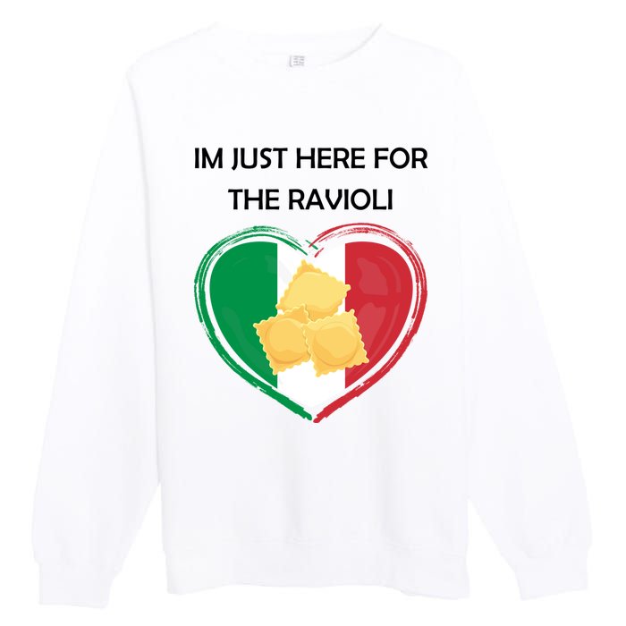 Im Just Here For The Ravioli Funny Italian Humor Italy Food Premium Crewneck Sweatshirt