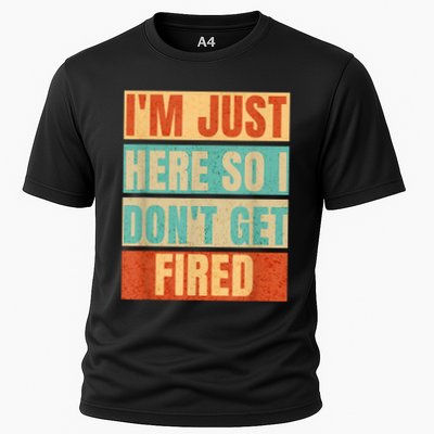 I'm Just Here So I Don't Get Fired Performance Shirt