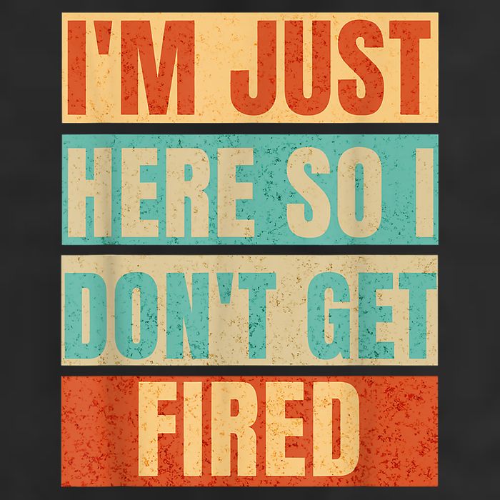 I'm Just Here So I Don't Get Fired Beanie