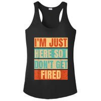 I'm Just Here So I Don't Get Fired Ladies PosiCharge Competitor Racerback Tank
