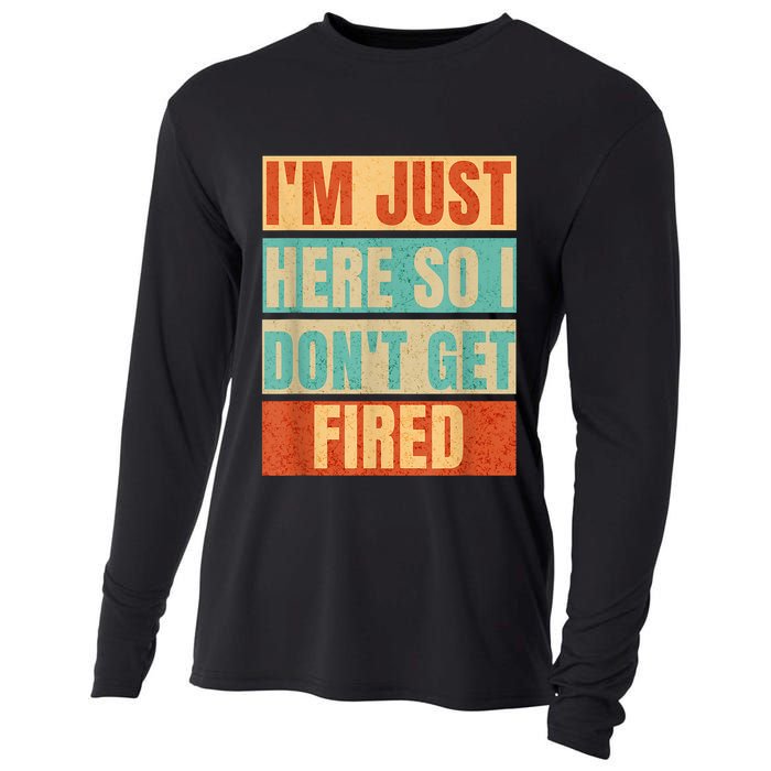 I'm Just Here So I Don't Get Fired Cooling Performance Long Sleeve Crew