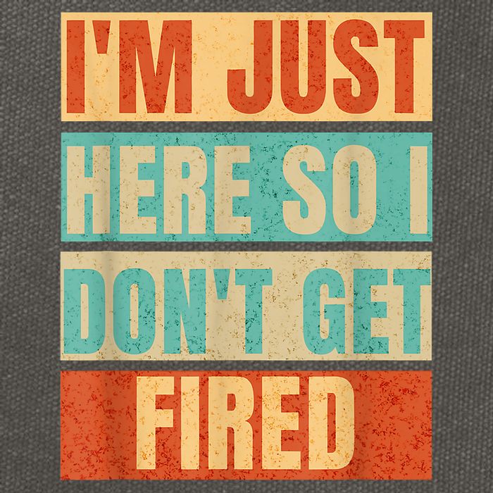 I'm Just Here So I Don't Get Fired Cotton Canvas Backpack