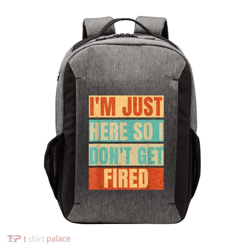 I'm Just Here So I Don't Get Fired Vector Backpack