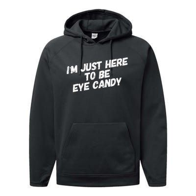 IM Just Here To Be Eye Candy Gym Gains Fitness Beach Performance Fleece Hoodie