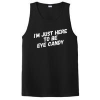 IM Just Here To Be Eye Candy Gym Gains Fitness Beach PosiCharge Competitor Tank