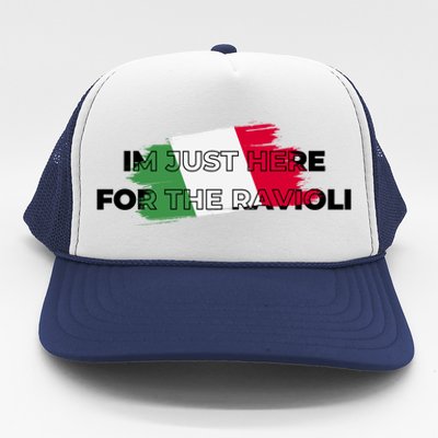 Im Just Here For The Ravioli Funny Italian Humor Italy Food Trucker Hat