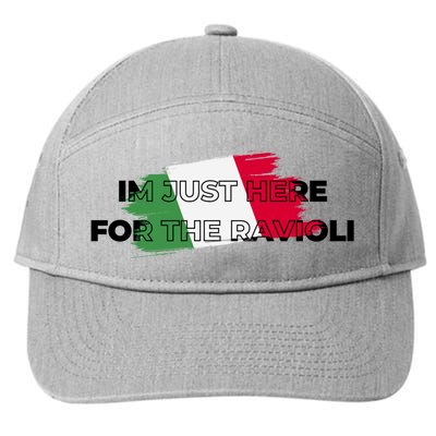 Im Just Here For The Ravioli Funny Italian Humor Italy Food 7-Panel Snapback Hat