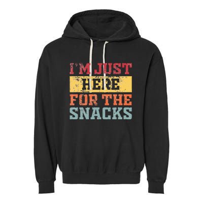 Im Just Here For The Snacks Funny Saying Garment-Dyed Fleece Hoodie