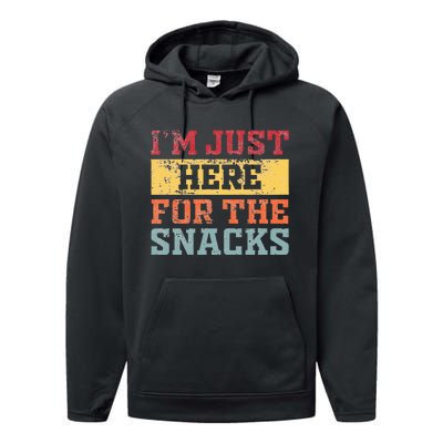 Im Just Here For The Snacks Funny Saying Performance Fleece Hoodie