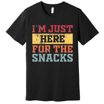 Im Just Here For The Snacks Funny Saying Premium T-Shirt