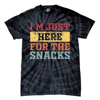 Im Just Here For The Snacks Funny Saying Tie-Dye T-Shirt