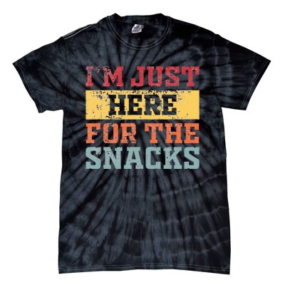 Im Just Here For The Snacks Funny Saying Tie-Dye T-Shirt