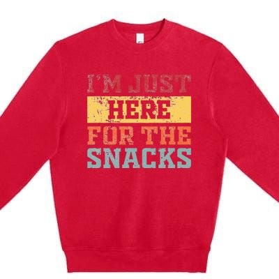 Im Just Here For The Snacks Funny Saying Premium Crewneck Sweatshirt