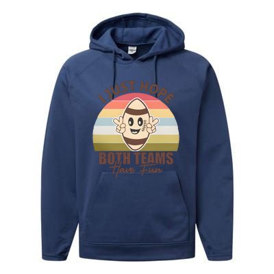 I Just Hope Both Teams Have Fun Vintage Football Lover Team Performance Fleece Hoodie