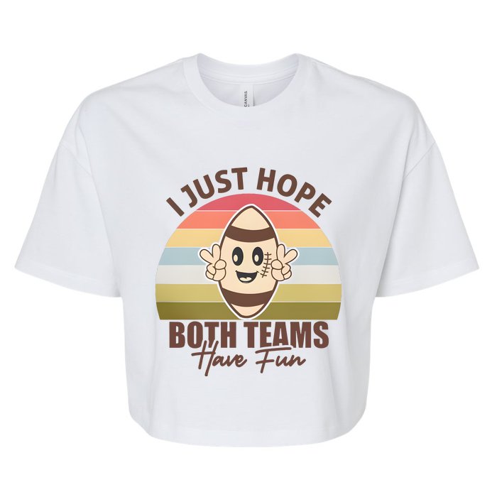 I Just Hope Both Teams Have Fun Vintage Football Lover Team Bella+Canvas Jersey Crop Tee