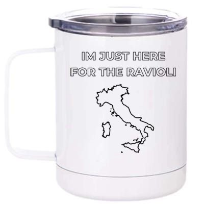 Im Just Here For The Ravioli Funny Italian Humor Italy Food 12 oz Stainless Steel Tumbler Cup