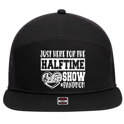 IM Just Here For The Halftime Show Band Mom Funny 7 Panel Mesh Trucker Snapback Hat