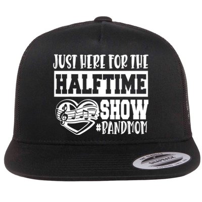 IM Just Here For The Halftime Show Band Mom Funny Flat Bill Trucker Hat