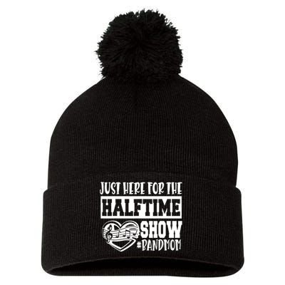 IM Just Here For The Halftime Show Band Mom Funny Pom Pom 12in Knit Beanie