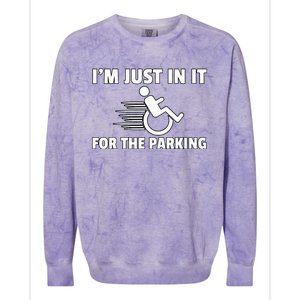 IM Just In It For The Parking Wheelchair Disability Gift Colorblast Crewneck Sweatshirt