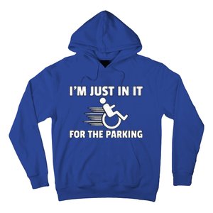 IM Just In It For The Parking Wheelchair Disability Gift Hoodie