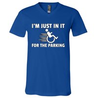 IM Just In It For The Parking Wheelchair Disability Gift V-Neck T-Shirt