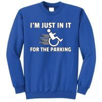 IM Just In It For The Parking Wheelchair Disability Gift Tall Sweatshirt