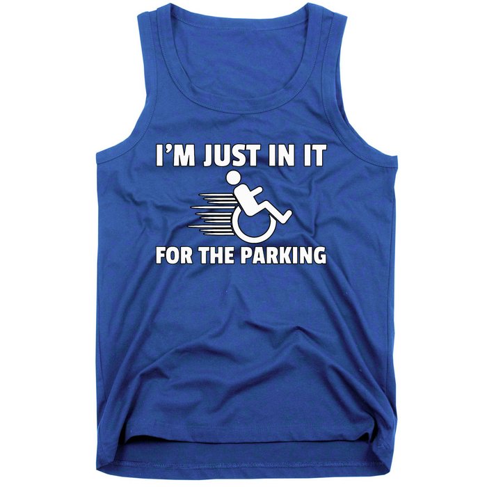 IM Just In It For The Parking Wheelchair Disability Gift Tank Top