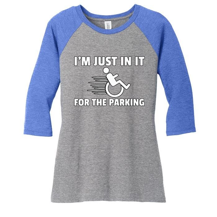 IM Just In It For The Parking Wheelchair Disability Gift Women's Tri-Blend 3/4-Sleeve Raglan Shirt