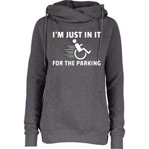 IM Just In It For The Parking Wheelchair Disability Gift Womens Funnel Neck Pullover Hood