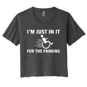 IM Just In It For The Parking Wheelchair Disability Gift Women's Crop Top Tee